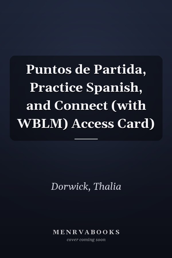 Puntos de Partida, Practice Spanish, and Connect (with WBLM) Access Card)