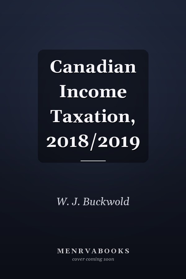 Canadian Income Taxation, 2018/2019