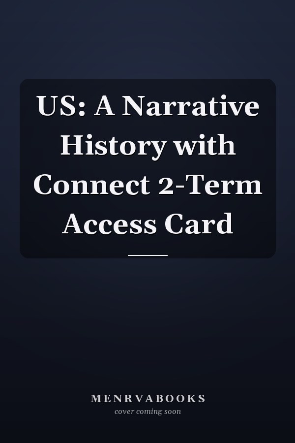 US: A Narrative History with Connect 2-Term Access Card