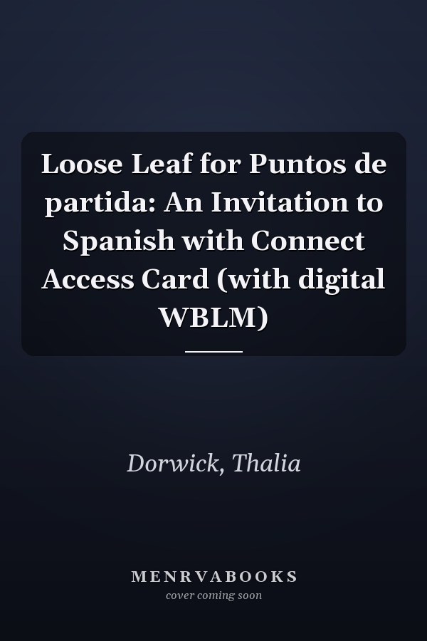Loose Leaf for Puntos de partida: An Invitation to Spanish with Connect Access Card (with digital WBLM)