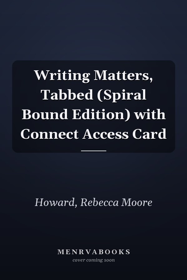 Writing Matters, Tabbed (Spiral Bound Edition) with Connect Access Card