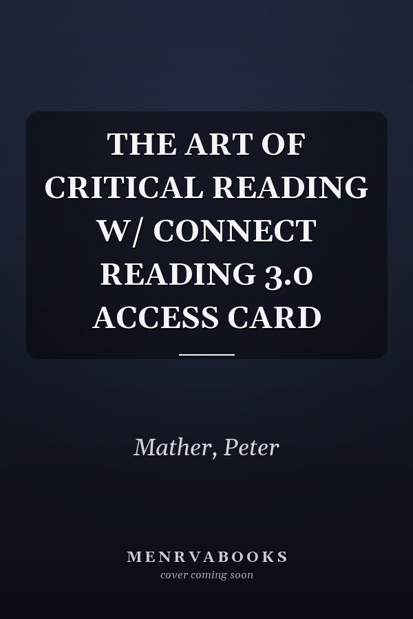 THE ART OF CRITICAL READING W/ CONNECT READING 3.0 ACCESS CARD
