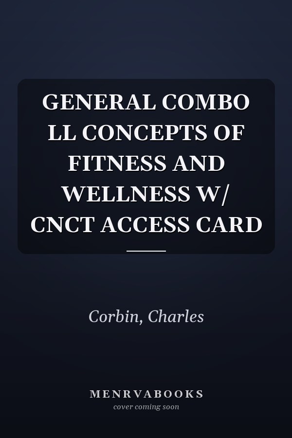 GENERAL COMBO LL CONCEPTS OF FITNESS AND WELLNESS W/ CNCT ACCESS CARD