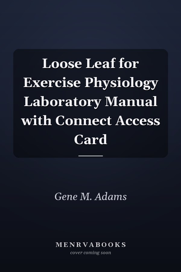 Loose Leaf for Exercise Physiology Laboratory Manual with Connect Access Card