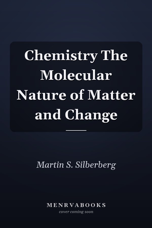 Chemistry The Molecular Nature of Matter and Change
