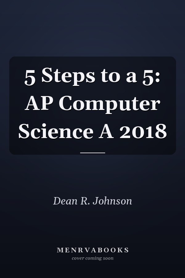 5 Steps to a 5: AP Computer Science A 2018