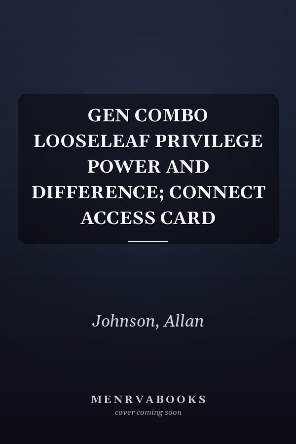 GEN COMBO LOOSELEAF PRIVILEGE POWER AND DIFFERENCE; CONNECT ACCESS CARD