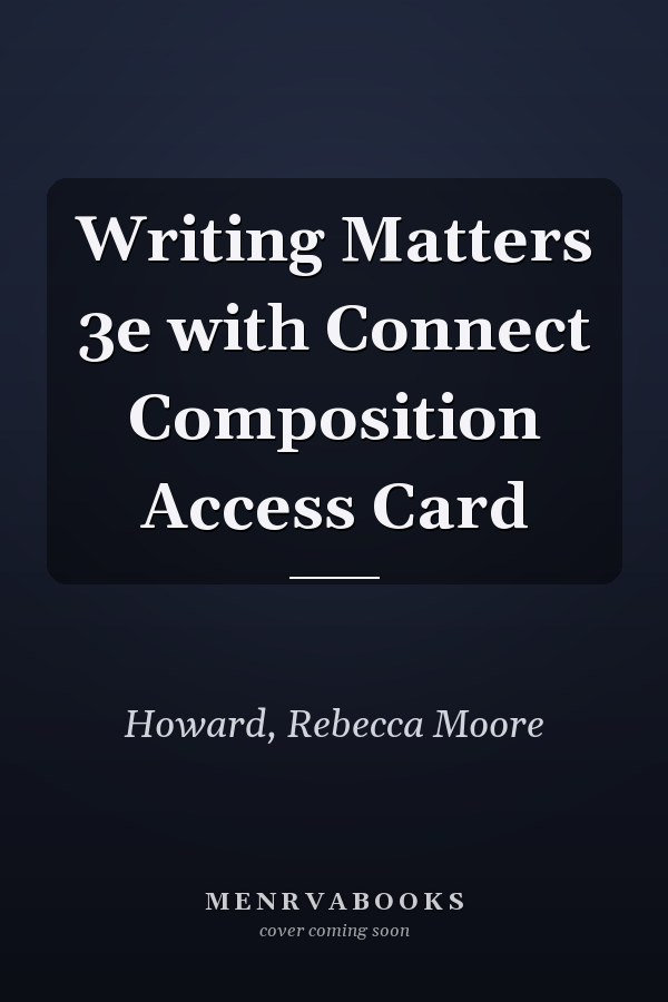 Writing Matters 3e with Connect Composition Access Card