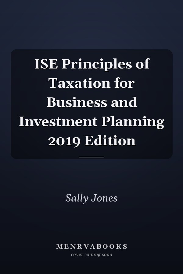 ISE Principles of Taxation for Business and Investment Planning 2019 Edition