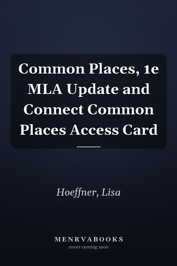 Common Places, 1e MLA Update and Connect Common Places Access Card