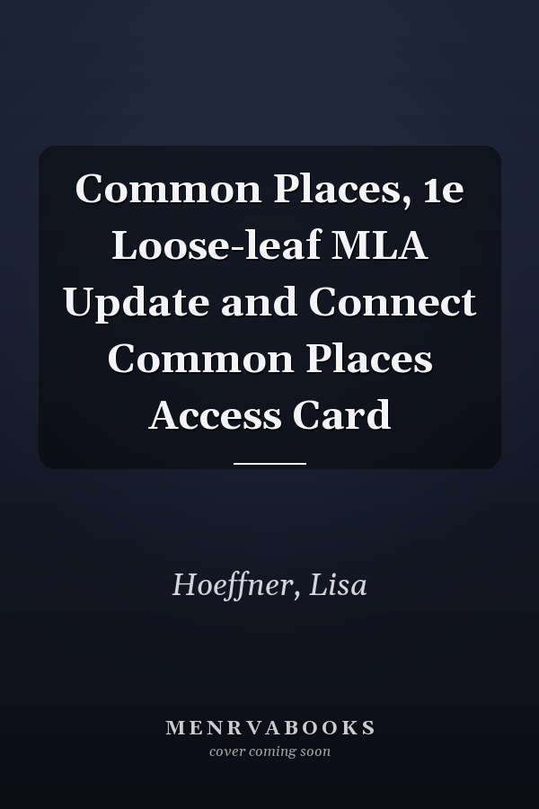 Common Places, 1e Loose-leaf MLA Update and Connect Common Places Access Card