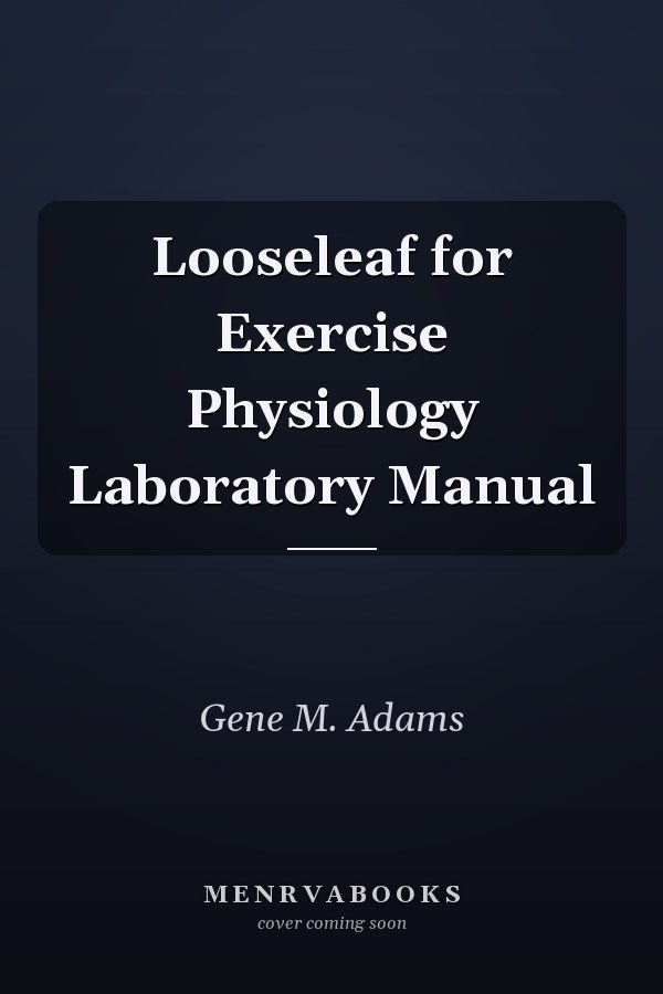 Looseleaf for Exercise Physiology Laboratory Manual