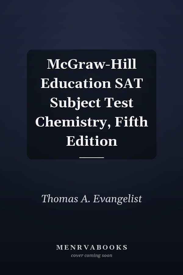 McGraw-Hill Education SAT Subject Test Chemistry, Fifth Edition