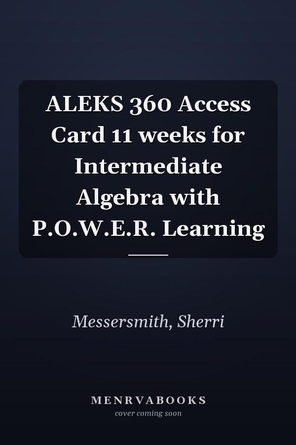 ALEKS 360 Access Card 11 weeks for Intermediate Algebra with P.O.W.E.R. Learning