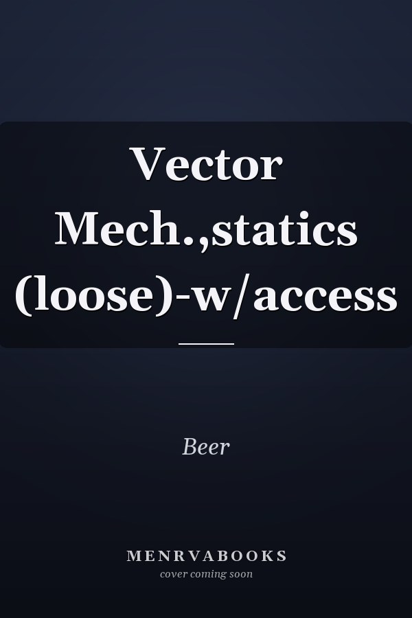 Vector Mech.,statics (loose)-w/access
