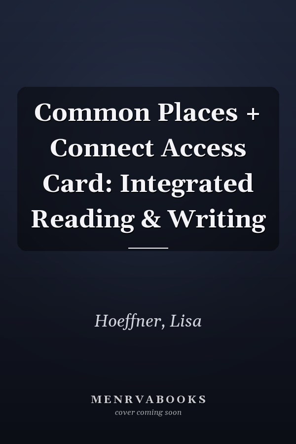 Common Places + Connect Access Card: Integrated Reading & Writing