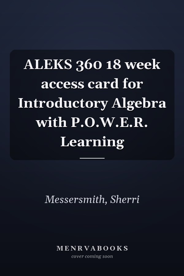ALEKS 360 18 week access card for Introductory Algebra with P.O.W.E.R. Learning