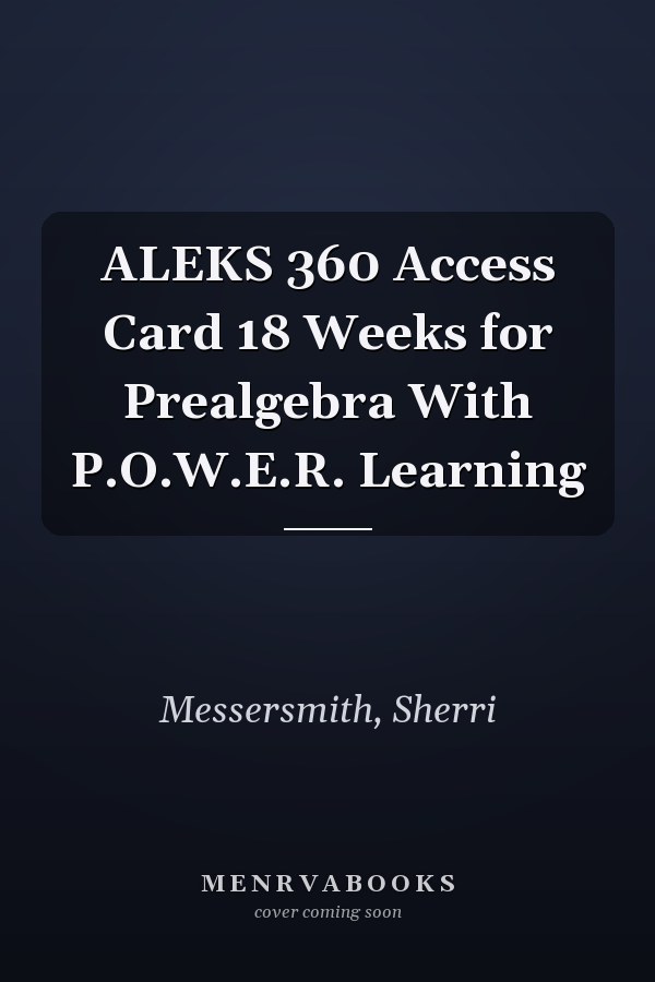 ALEKS 360 Access Card 18 Weeks for Prealgebra With P.O.W.E.R. Learning