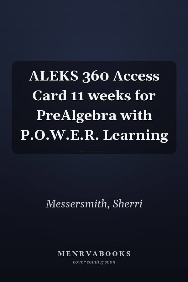 ALEKS 360 Access Card 11 weeks for PreAlgebra with P.O.W.E.R. Learning