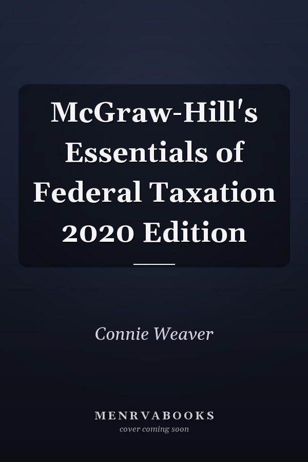 McGraw-Hill's Essentials of Federal Taxation 2020 Edition
