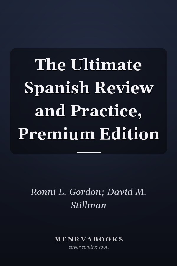 The Ultimate Spanish Review and Practice, Premium Edition