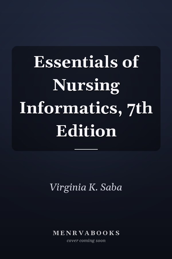 Essentials of Nursing Informatics, 7th Edition