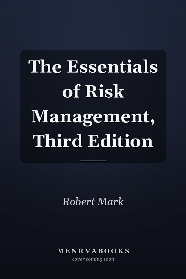 The Essentials of Risk Management, Third Edition