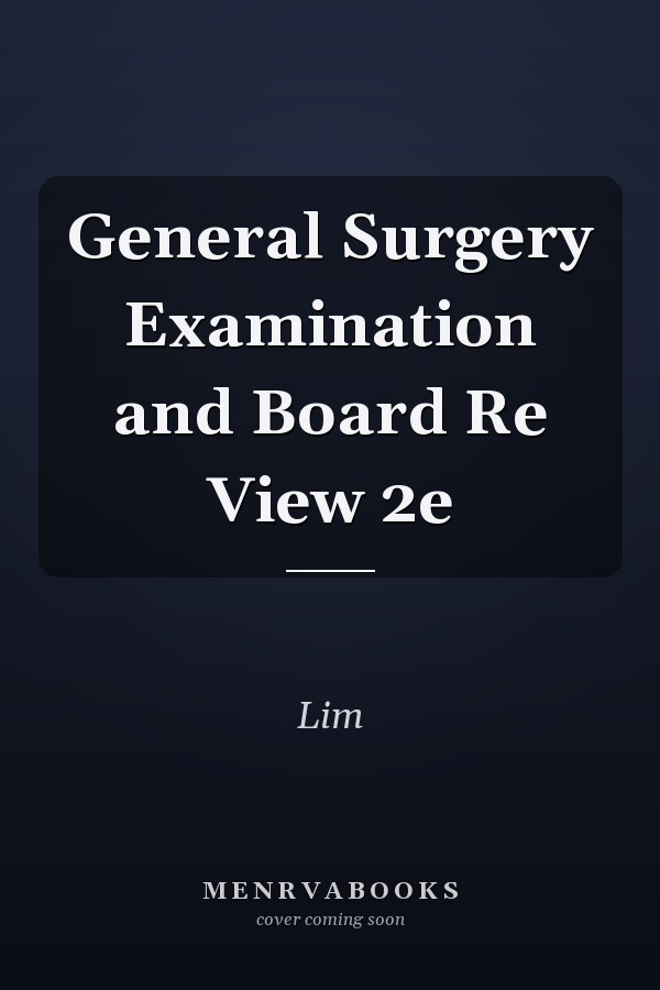 General Surgery Examination and Board Re View 2e