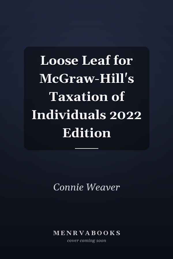 Loose Leaf for McGraw-Hill's Taxation of Individuals 2022 Edition