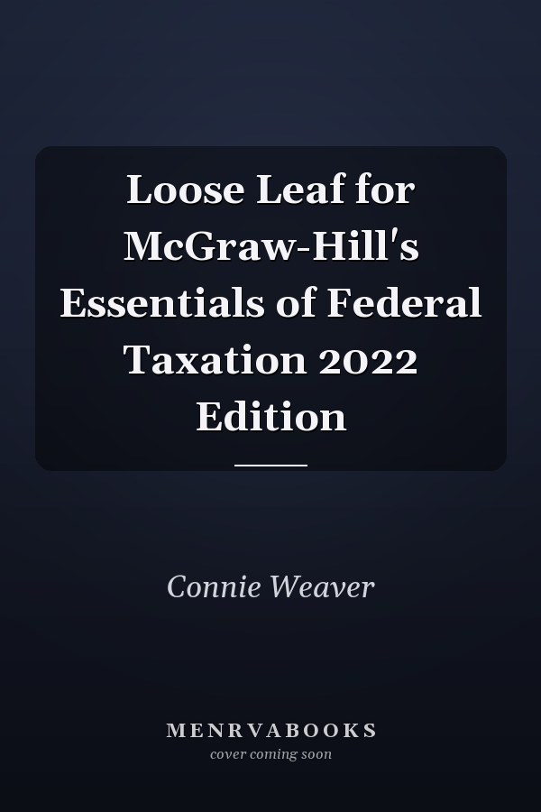 Loose Leaf for McGraw-Hill's Essentials of Federal Taxation 2022 Edition