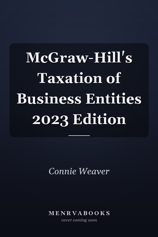 McGraw-Hill's Taxation of Business Entities 2023 Edition
