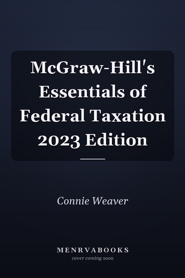 McGraw-Hill's Essentials of Federal Taxation 2023 Edition