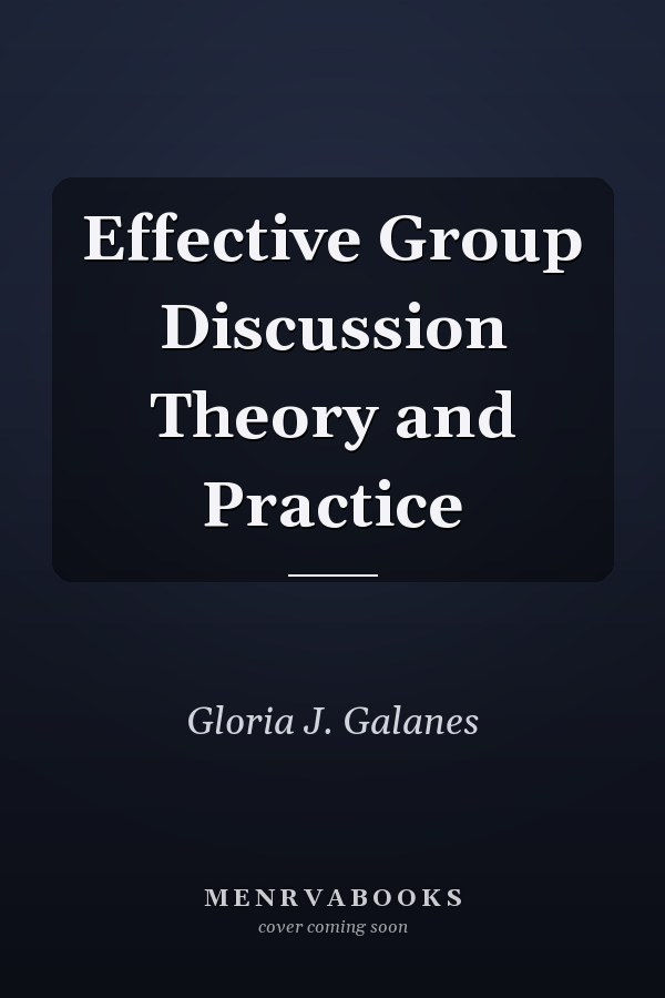 Effective Group Discussion Theory and Practice