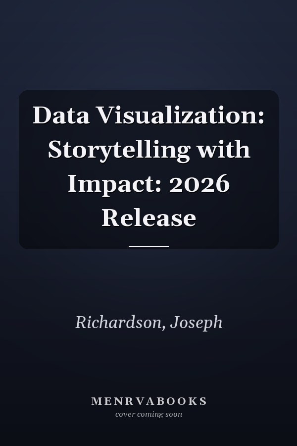 Data Visualization: Storytelling with Impact: 2026 Release