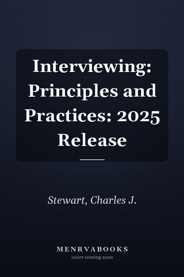 Interviewing: Principles and Practices: 2025 Release