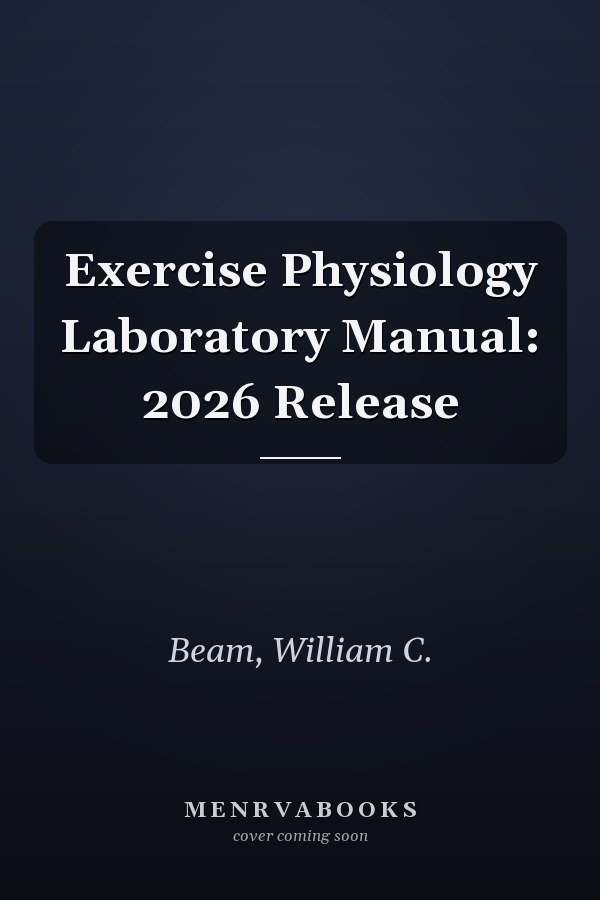 Exercise Physiology Laboratory Manual: 2026 Release