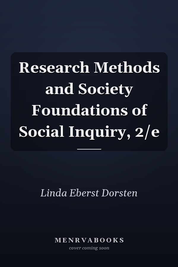 Research Methods and Society Foundations of Social Inquiry, 2/e