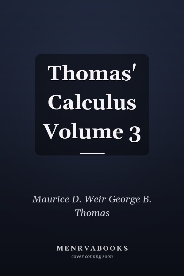 Thomas' Calculus Volume 3