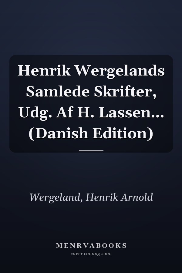 Henrik Wergelands Samlede Skrifter, Udg. Af H. Lassen... (Danish Edition)