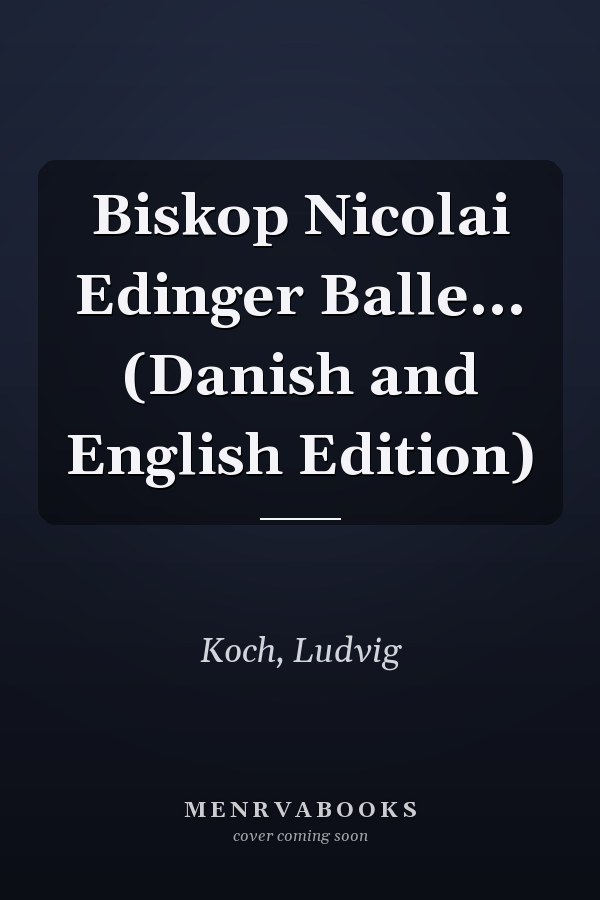 Biskop Nicolai Edinger Balle... (Danish and English Edition)