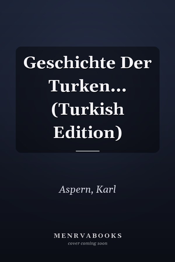 Geschichte Der Turken... (Turkish Edition)