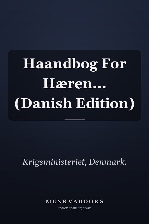 Haandbog For Hæren... (Danish Edition)