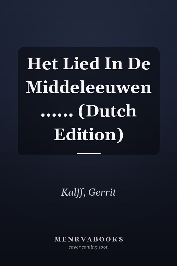 Het Lied In De Middeleeuwen ...... (Dutch Edition)