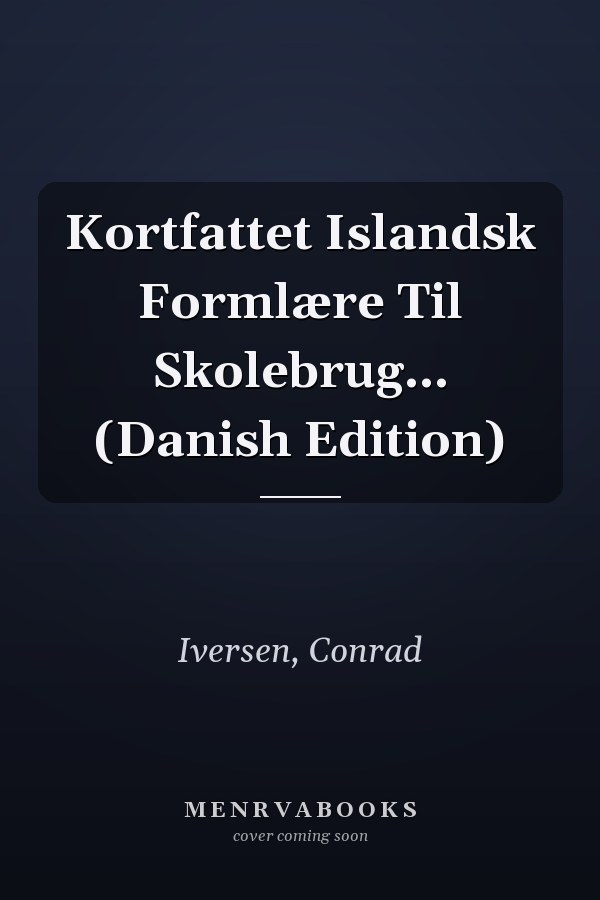 Kortfattet Islandsk Formlære Til Skolebrug... (Danish Edition)
