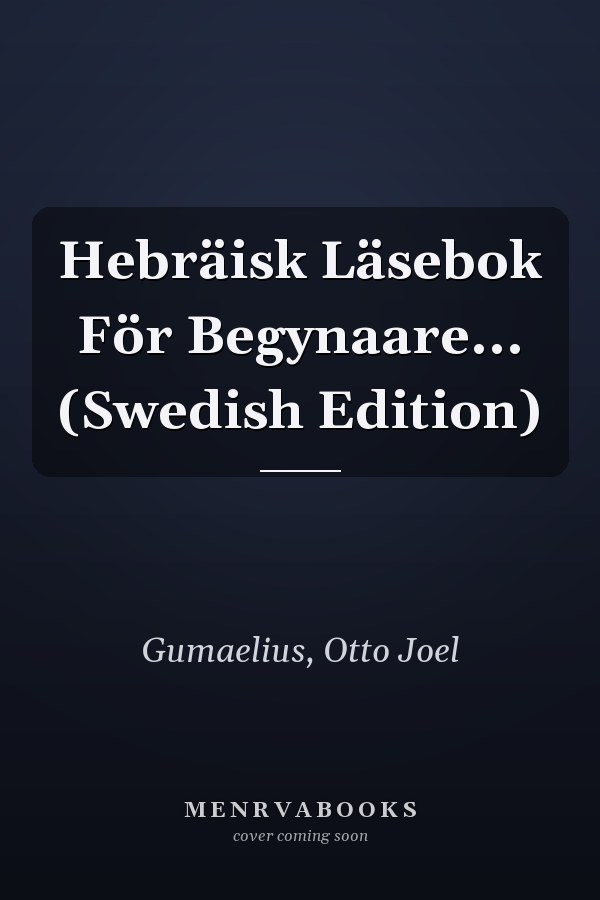 Hebräisk Läsebok För Begynaare... (Swedish Edition)