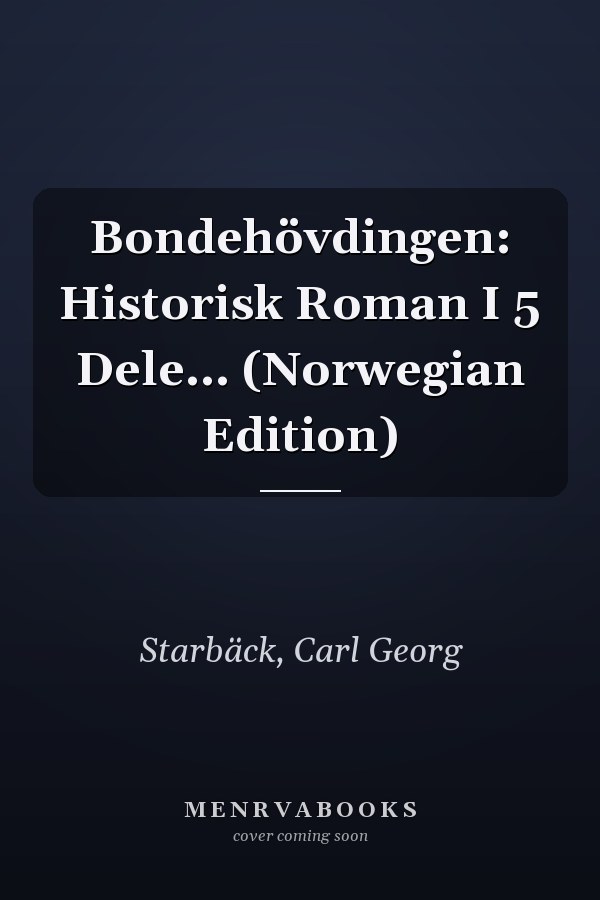 Bondehövdingen: Historisk Roman I 5 Dele... (Norwegian Edition)
