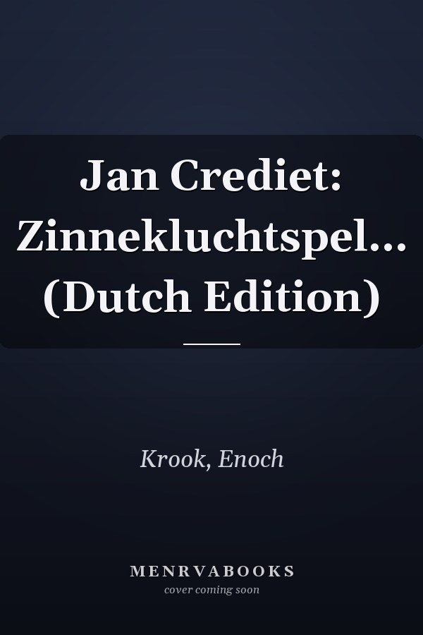 Jan Crediet: Zinnekluchtspel... (Dutch Edition)