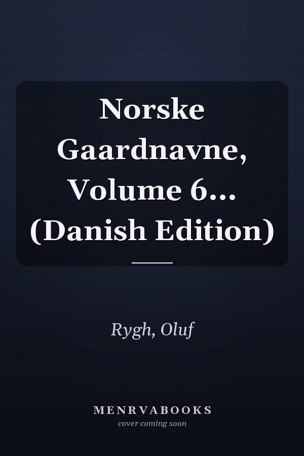 Norske Gaardnavne, Volume 6... (Danish Edition)