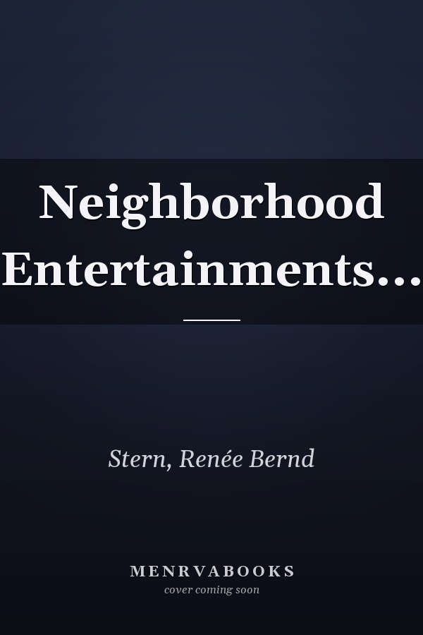 Neighborhood Entertainments...