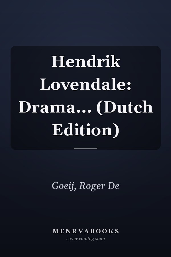 Hendrik Lovendale: Drama... (Dutch Edition)